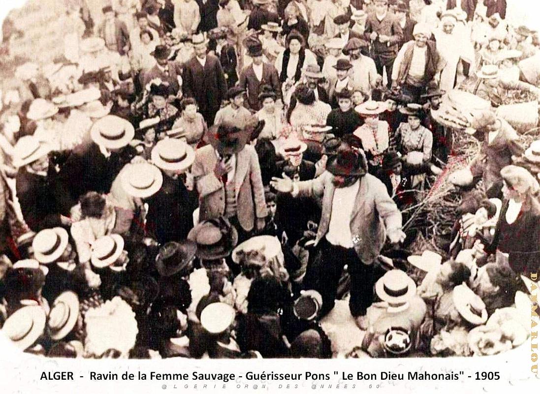 Alger - Ravin de la Femme Sauvage - Pons Guerisseur  Bon Dieu Mahonais - 1905.jpg